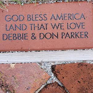 Engraved brick: God Bless America, Debbie and Don Parker